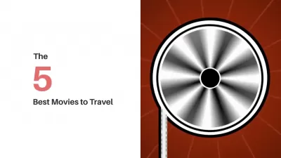 Les 5 meilleurs films pour voyager